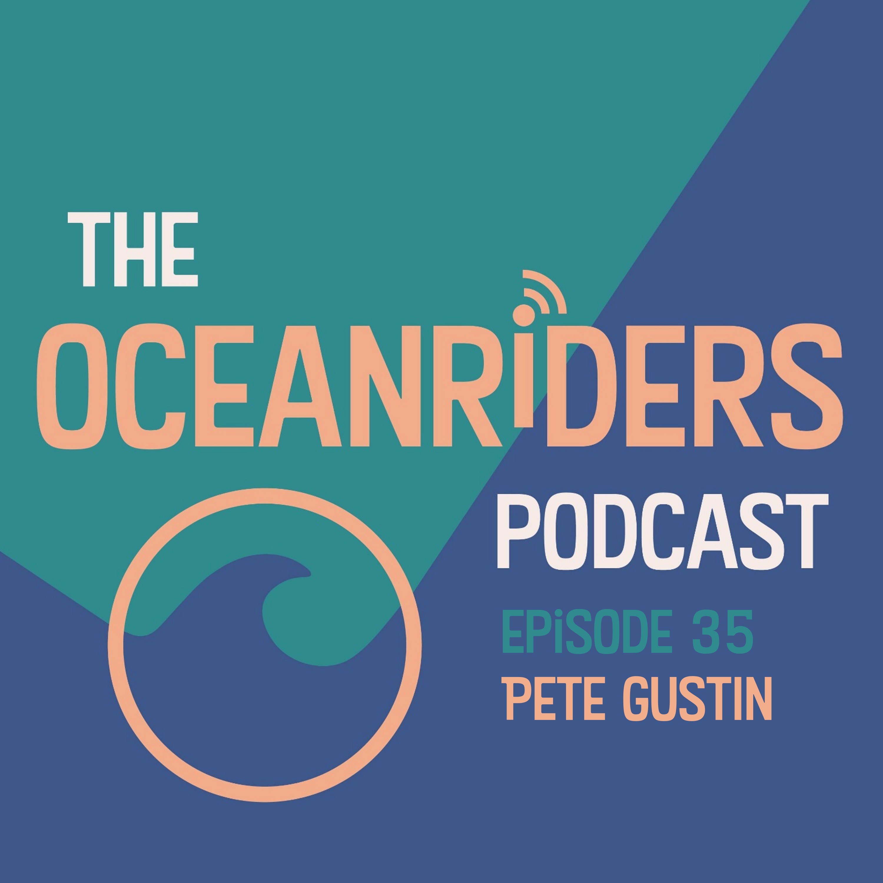 Pete Gustin on the Oceanriders Podcast