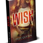 WISH by Pete Gustin - Published Author